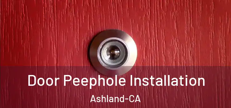  Door Peephole Installation Ashland-CA