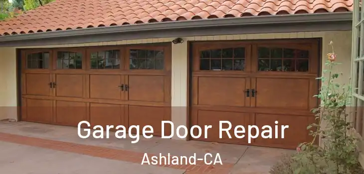  Garage Door Repair Ashland-CA