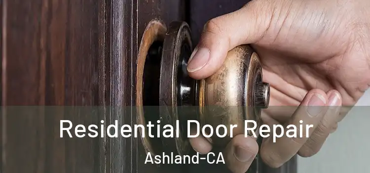  Residential Door Repair Ashland-CA